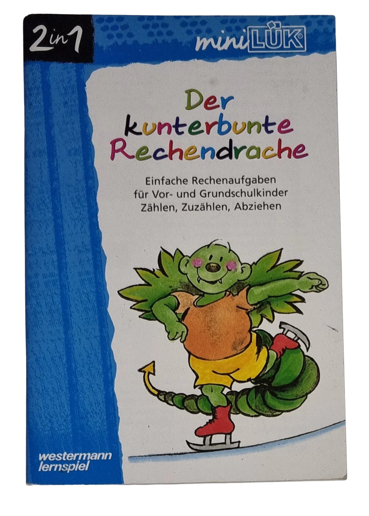 Mini Lük Der kunterbunte Rechendrache Für Vor- und Grundschulkinder 2in1